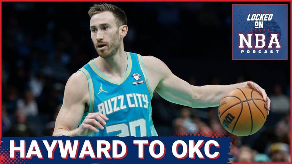 NBA Trade Deadline: How Gordon Hayward Helps OKC Thunder Playoff Chances