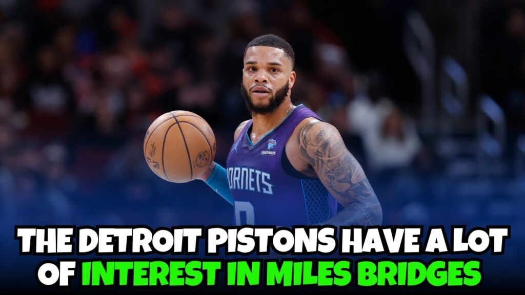 Detroit Pistons interested in trading for forward from the Charlotte Hornets Miles Bridges - HQZ Detroit Pistons interested in trading for forward from the Charlotte Hornets Miles Bridges