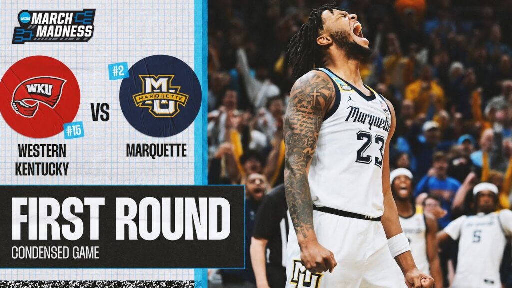 Marquette vs. Western Kentucky - First Round NCAA tournament