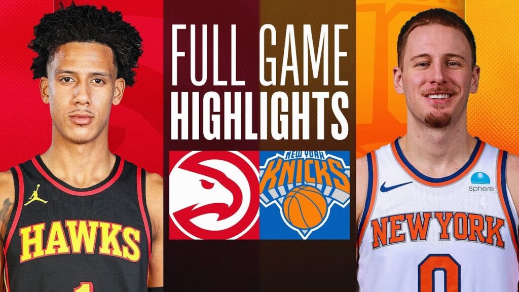 The Atlanta Hawks defeated the New York Knicks, 116-100 - HQZ The Atlanta Hawks defeated the New York Knicks, 116-100