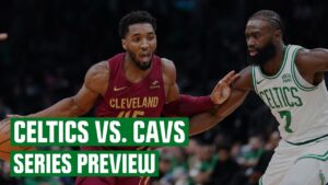 Celtics vs. Cavs Series Preview - HQZ Celtics vs. Cavs Series Preview