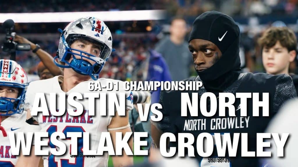 6A D1 STATE CHAMPIONSHIP - NORTH CROWLEY vs AUSTIN WESTLAKE