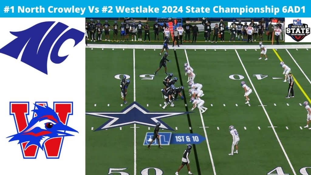 North Crowley Vs Westlake 2024 6AD1 Football State Championship